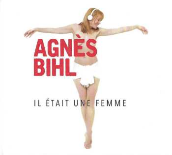 Album Agnes Bihl: Il Était Une Femme