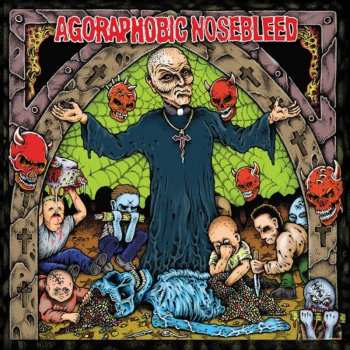 LP Agoraphobic Nosebleed: Altered States O 635300