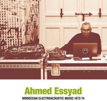 Album Ahmed Essyad: Moroccan Electroacoustic Music 1972