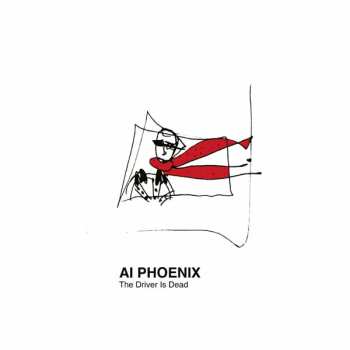 LP Ai Phoenix: The Driver Is Dead (red Vinyl) 619946