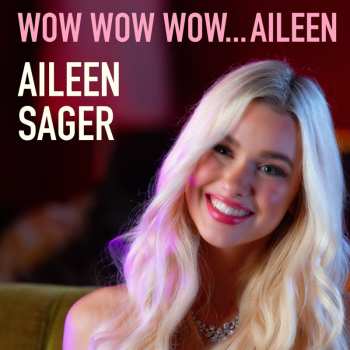 Album Aileen Sager: Wow Wow Wow... Aileen