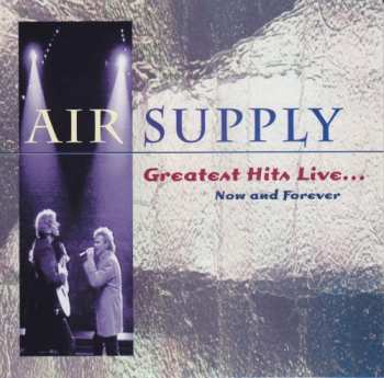 Album Air Supply: Greatest Hits Live... Now And Forever