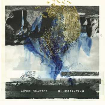 Album Aizuri Quartet: Blueprinting