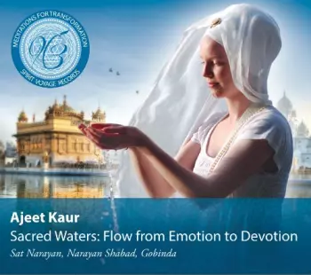 Ajeet Kaur: Sacred Waters: Flow From Emotion To Devotion