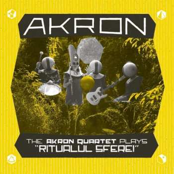 Akron: The Akron Quartet Plays "Ritualul Sferei"