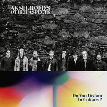 LP Aksel Røed's Other Aspects: Do You Dream In Colours? 587043