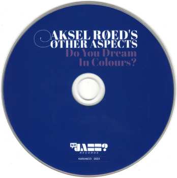 CD Aksel Røed's Other Aspects: Do You Dream In Colours? 587044