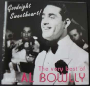 Al Bowlly: Goodnight Sweetheart The Very Best Of Al Bowlly