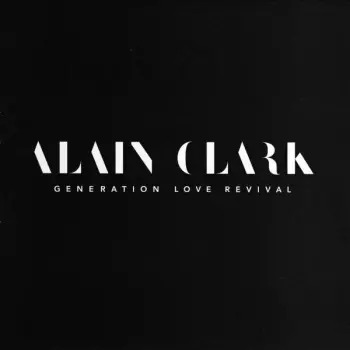 Alain Clark: Generation Love Revival