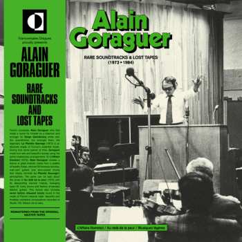 Alain Goraguer: Rare Soundtracks & Lost Tapes (1973 - 1984)