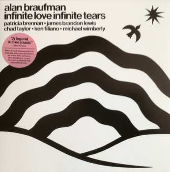 Album Alan Braufman: Infinite Love Infinite Tears