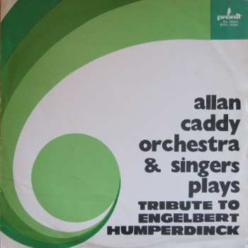 LP Alan Caddy Orchestra & Singers: Tribute To Engelbert Humperdinck 69652