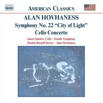 Symphony No.22 "City Of Light" / Cello Concerto