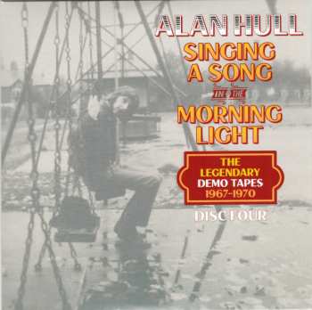 4CD Alan Hull: Singing A Song In The Morning Light (The Legendary Demo Tapes 1967-1970) 567202