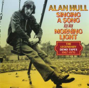 4CD Alan Hull: Singing A Song In The Morning Light (The Legendary Demo Tapes 1967-1970) 567202