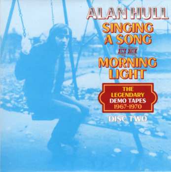 4CD Alan Hull: Singing A Song In The Morning Light (The Legendary Demo Tapes 1967-1970) 567202