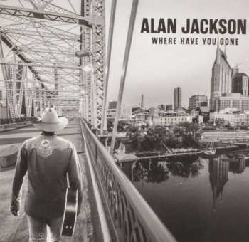 Album Alan Jackson: Where Have You Gone