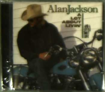 CD Alan Jackson: A Lot About Livin' A Little 'Bout Love 578752