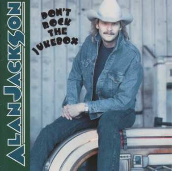 Album Alan Jackson: Don't Rock The Jukebox