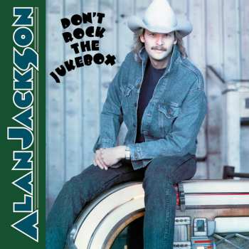 LP Alan Jackson: Don't Rock The Jukebox 571719