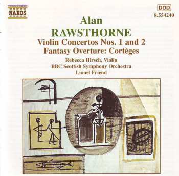 Album Alan Rawsthorne: Violin Concertos Nos. 1 And 2 / Fantasy Overture: Cortèges