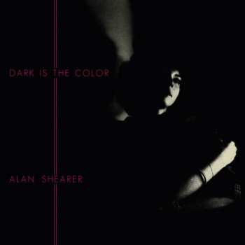 LP Alan Shearer: Dark Is The Color 583401