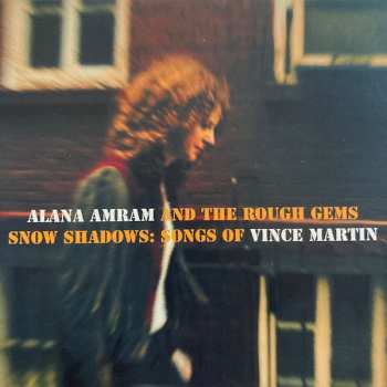 Album Alana Amram And The Rough Gems: Snow Shadows: Songs Of Vince Martin