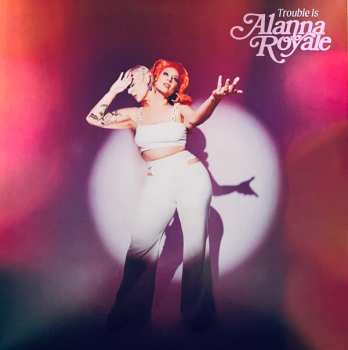 Alanna Royale: Trouble Is