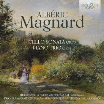 Album Alberic Magnard: Cello Sonata Op.20, Piano Trio Op.18