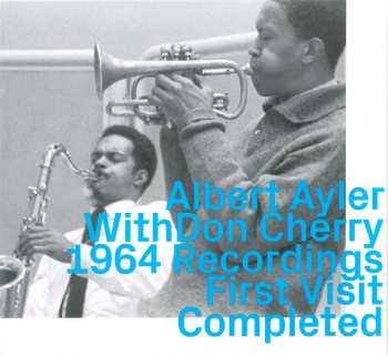 Album Albert Ayler: 1964 Recordings • First Visit Completed 