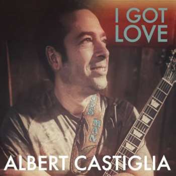 CD Albert Castiglia: I Got Love 469762