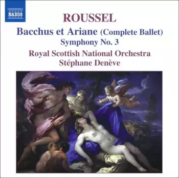 Bacchus Et Ariane (Complete Ballet) • Symphony No. 3