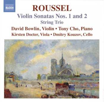 Album Albert Roussel: Violin Sonatas Nos. 1 And 2 • String Trio