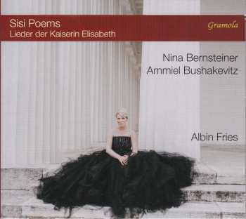 CD Ammiel Bushakevitz: Sisi Poems - Lieder Der Kaiserin Elisabeth 497709