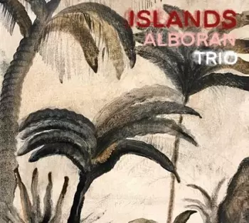 Alboran Trio: ISLANDS