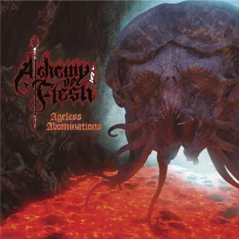 Alchemy Of Flesh: Ageless Abominations