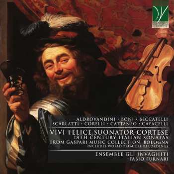 Album Giuseppe Aldrovandini: Vivi Felice, Suonator Cortese (18th Century Italian Sonatas From Gaspari Music Collection, Bologna)