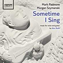 Album Alec Roth: Lieder "sometime I Sing"