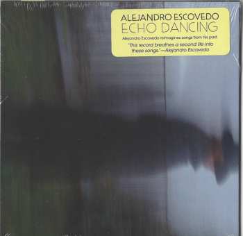 CD Alejandro Escovedo: Echo Dancing 562935