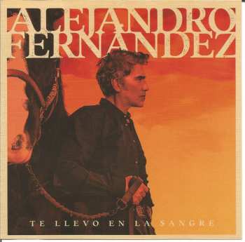 Album Alejandro Fernández: Te Llevo En La Sangre