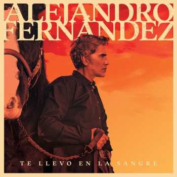 CD Alejandro Fernández: Te Llevo En La Sangre 646436