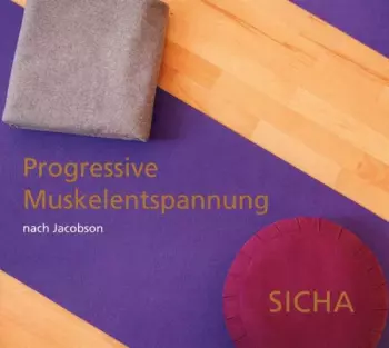 Aleksandra Sicha: Progressive Muskelentspannung Nach Jacobson