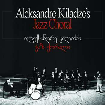 Album Aleksandre Kiladze's Jazz Choral: Aleksandre Kiladze's Jazz Choral