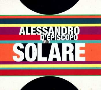 CD Alessandro D'Episcopo Trio: Solare 556196