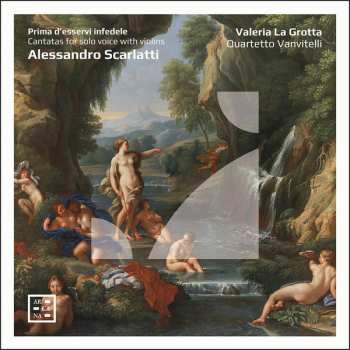 Album Alessandro Scarlatti: Prima D'Esservi Infedele – Cantatas For Solo Voice With Violins