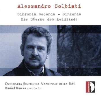 Alessandro Solbiati: Sinfonia Seconda - Sinfonia - Die Sterne Des Leidlands 