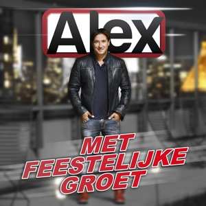 Album Alex Alex: Met Feestelijke Groet