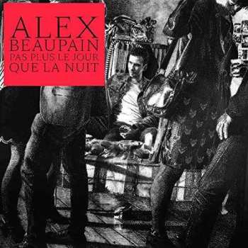 Album Alex Beaupain: Pas Plus Le Jour Que La Nuit