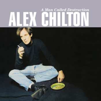 CD Alex Chilton: A Man Called Destruction 563313