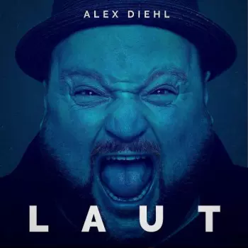 Alex Diehl: Laut